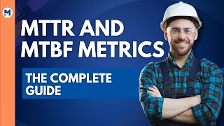 The Complete Guide to MTTR and MTBF Metrics [upl. by Wenger]