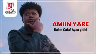 AMIIN YARE BALSE CALAF AYAA YIDHI OFFICIAL VIDEO 2024 1080pFH [upl. by Eiliak]