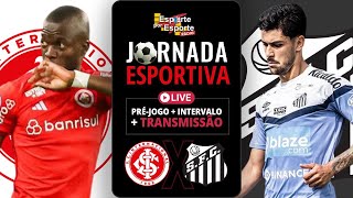 AO VIVO INTERNACIONAL X SANTOS  BRASILEIRÃO 2023  JORNADA ESPORTIVA EPE [upl. by Agnola]