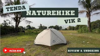 RIVIEW amp UNBOXING  TENDA NATUREHIKE VIK 2 [upl. by Jerrine]