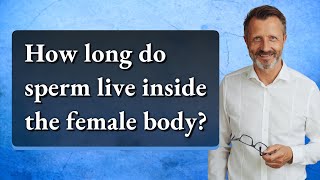 How long do sperm live inside the female body [upl. by Child]