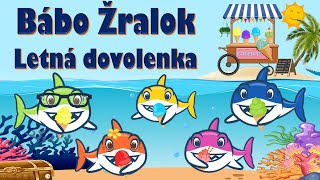 Bábo Žralok  Letná dovolenka  Žraločia pieseň  Pesničky pre deti  Po slovensky  Baby Shark [upl. by Erle]