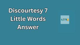 Discourtesy 7 Little Words Answer [upl. by Ntisuj]