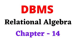 DBMS Chapter 14  Relational Algebra  Select Project Set Union Set Intersection Set Difference [upl. by Etolas75]