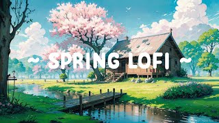 Spring Lofi 🌸 Lofi Keep You Safe 🌼 Smooth Mind with Spring Lofi Hip Hop  beats relaxsleep [upl. by Lemaj969]