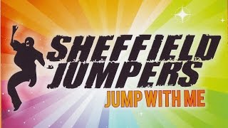 Sheffield Jumpers  Jump With Me Full Single [upl. by Karen]