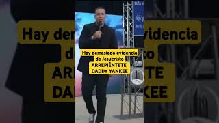 DADDY YANKEE  demasiado evidencia de Jesucristo ARREPIÉNTETE [upl. by Pickford247]