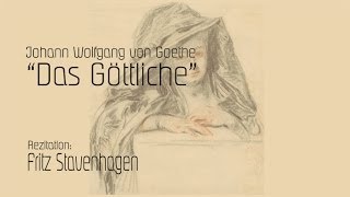 Johann Wolfgang von Goethe „Das Göttlichequot [upl. by Aslehc]