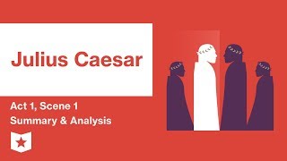 Julius Caesar by Shakespeare  Act 1 Scene 1 Summary amp Analysis [upl. by Nawj]