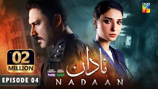 Nadaan  Ep 04 CC  26th Oct 24  Ahmed Ali Akbar amp Ramsha Khan  Spons Happilac Paints amp CanOlive [upl. by Philomena726]