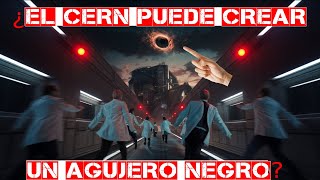 ¿El CERN Puede Crear Un AGUJERO NEGRO👀El Misterio Del Tiempo⏳ [upl. by Lurleen997]