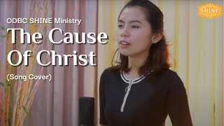 The Cause of Christ Cover  ODBC Youth SHINE Ministry [upl. by Nnyrat329]