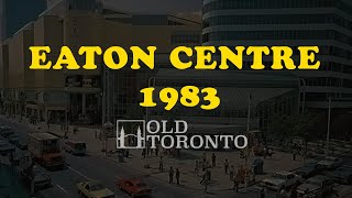 Torontos Eaton Centre in 1983 [upl. by Saks]