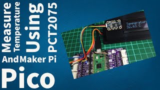 Measure Temperature Using PCT2075 And Maker Pi Pico [upl. by Immat835]