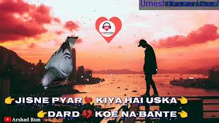 Jisne Pyar Kiya Hai Uska Dard Koi Na Baatein Apne Jeevan Ki Bagiya mein sirf Khile Hai Kaante [upl. by Aneeled]