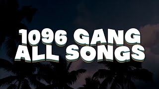 1096 Gang All Songs [upl. by Abil822]