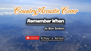 Remember When  Alan Jackson  NJhays Notes Cover [upl. by Goodhen]