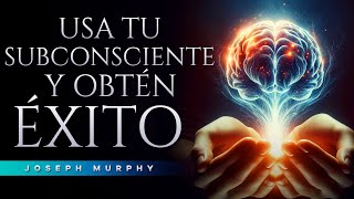 Tu mente subconsciente El mejor socio para el éxito  Joseph Murphy  Audiolibro [upl. by Pebrook]