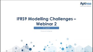 IFRS9 Modelling challenges  Webinar 2 [upl. by Kalmick200]