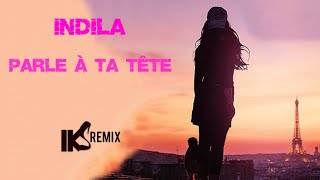 Indila  Parle à ta tête IKS Extended Remix [upl. by Eltsyrhc]