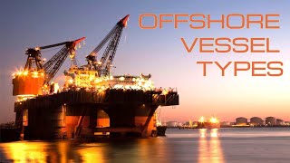 TYPES OF OFFSHORE VESSEL  Platform  METO [upl. by Iteerp]