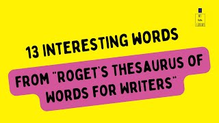 13 Interesting words from quotRoget’s Thesaurus of Words for Writersquot [upl. by Yatnohs]