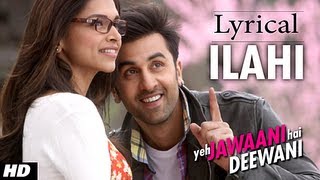 ILAHI FULL SONG WITH LYRICS YEH JAWAANI HAI DEEWANI  PRITAM  RANBIR KAPOOR DEEPIKA PADUKONE [upl. by Tillman]