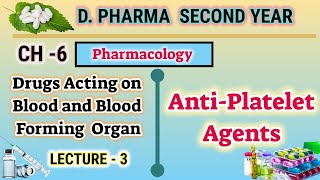 Anti Platelet agents  CH6  L3  Pharmacology  Drugs acting on blood  DPharm second year [upl. by Ayikur363]