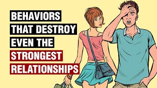 12 Behaviors That Destroy Relationships [upl. by Cheshire696]