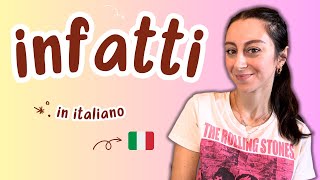 How to use INFATTI in Italian [upl. by Llehcim]