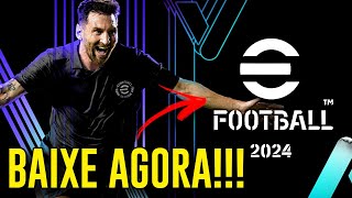 🔥EFOOTBALL 2024 DISPONÍVEL PARA DOWNLOAD JÁ É POSSÍVEL JOGAR OFFLINE CONFIRAM AS NOVIDADES [upl. by Yotal]