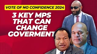 2024 PNG VONC 3 KEY MPs THAT COULD BREAK PANGU GOVERNMENT jamesmarape voteofnoconfidence [upl. by Luttrell]