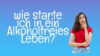 Erst Woche ohne Alkohol  wie schaffst du es aus der Sucht herauszukommen was ist zu beachten [upl. by Aan]