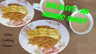 Balaleet with eggs  an Arabic breakfast  Arabic sweet  AchusCookingCorner [upl. by Trilley48]