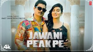 Jawani Peak Pe  Amit Saini Rohtakiya Feat Sweta Chauhan  New Haryanvi Song 2024 [upl. by Eema]