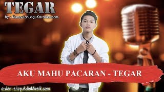 AKU MAHU PACARAN  TEGAR Karaoke [upl. by Nimsay]