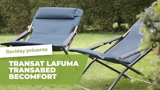 Transat Transabed BeComfort® de Lafuma Mobilier présenté par Raviday [upl. by Kippie]