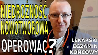 Nowotworowa niedrożność jelit Operować Lekarski Egzamin Końcowy ChW Pyt 8 [upl. by Aracahs]