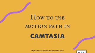 Utilizing the Motion Path feature in Camtasia [upl. by Tasiana]