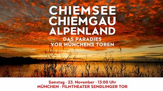 Heimat 46° 48°N  Chiemsee Chiemgau Alpenland  im Kino [upl. by Euh]