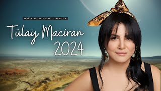 Tülay Maciran  En Çok Dinlenen Türküler 2024 Remix [upl. by Acinna]