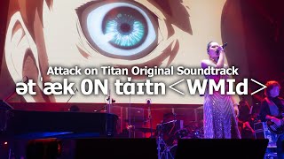 進撃の巨人  Attack on Titan OST  ətˈæk 0N tάɪtn ᐸWMIdᐳ［Official Live］ [upl. by Nilkcaj292]