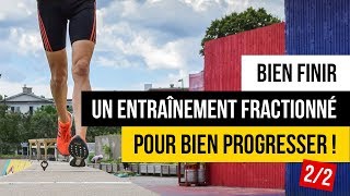 Bien finir un entraînement fractionné pour bien progresser 22 [upl. by Berna]