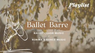 《Ballet Barre》Ballet Class Music vol 1 playlist [upl. by Allred491]