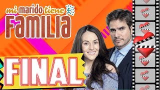 Mi Marido Tiene Más Familia SU FINAL [upl. by Emarie]