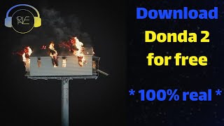 how to download DONDA 2 album for free  100 real [upl. by Philipines314]