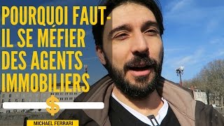 Pourquoi fautil se méfier des agents immobiliers [upl. by Sualocin]