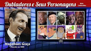 Magalhães Graça  Dubladores e Seus Personagens [upl. by Sachsse]