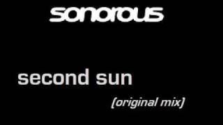 ♫HQ♫ Sonorous  Second Sun Original Mix [upl. by Nakasuji]