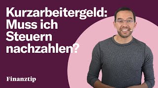 Kurzarbeitergeld amp Steuern Progressionsvorbehalt erklärt [upl. by Aehs486]